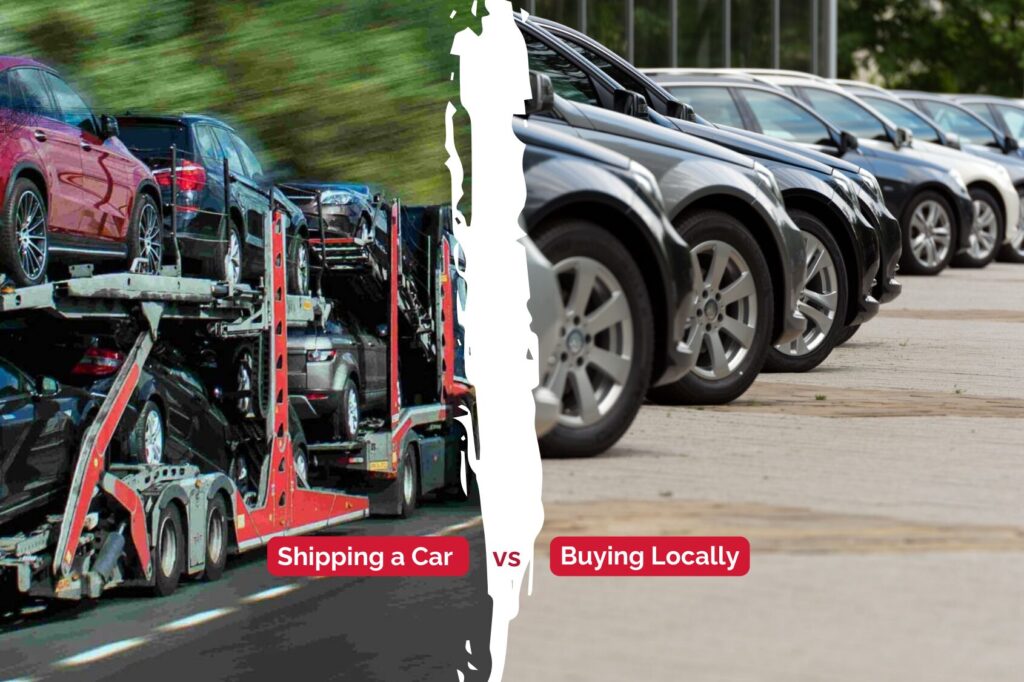 Shipping a Car vs. Buying Locally