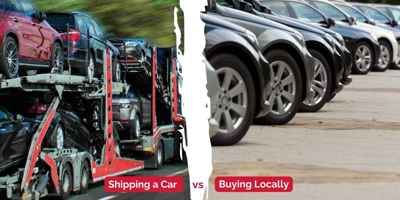 Shipping a Car vs. Buying Locally